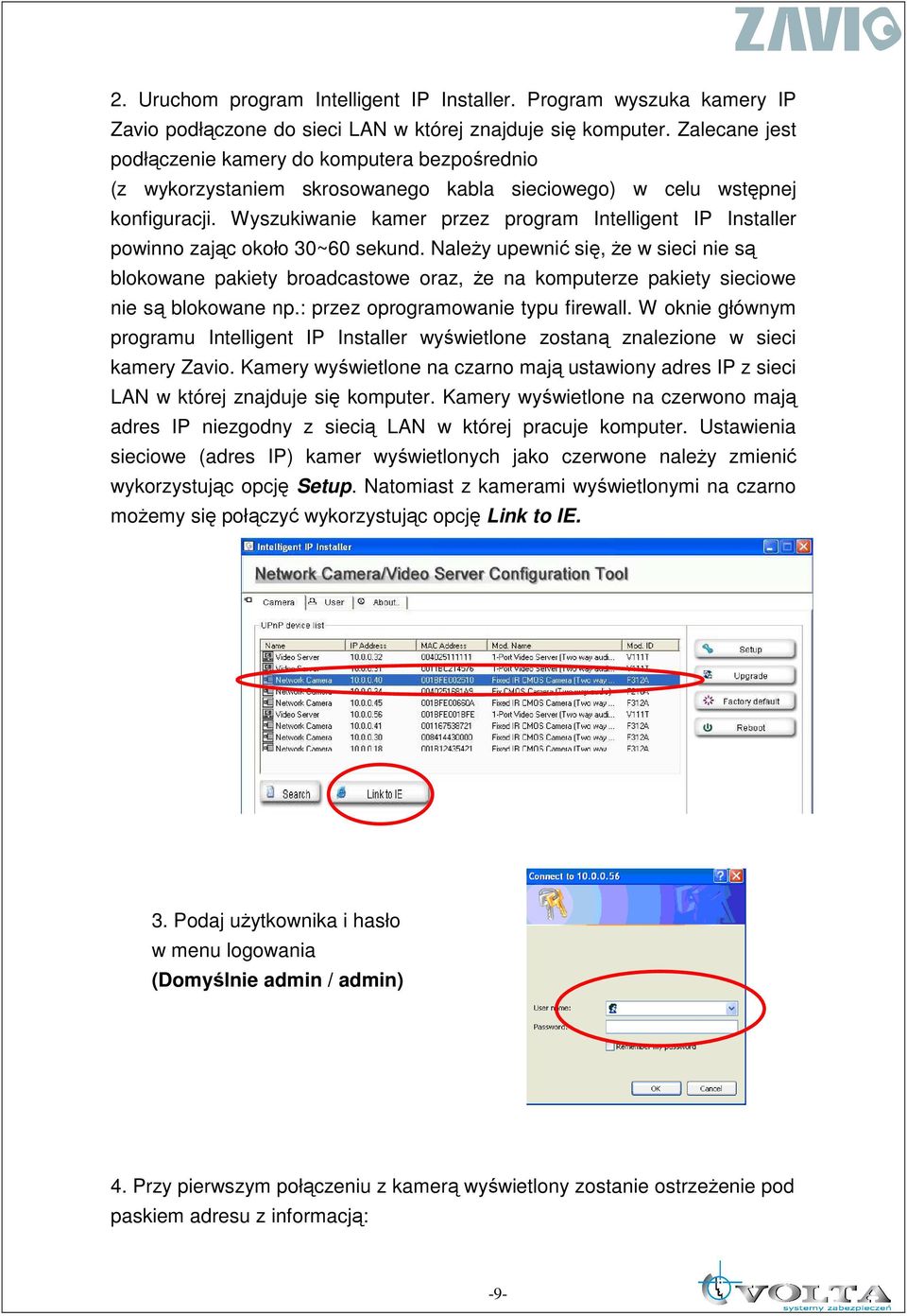 Wyszukiwanie kamer przez program Intelligent IP Installer powinno zając około 30~60 sekund.