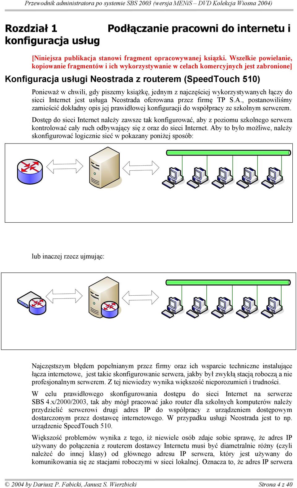 jednym z najcz ciej wykorzystywanych czy do sieci Internet jest us uga Neostrada oferowana przez firm TP S.A.