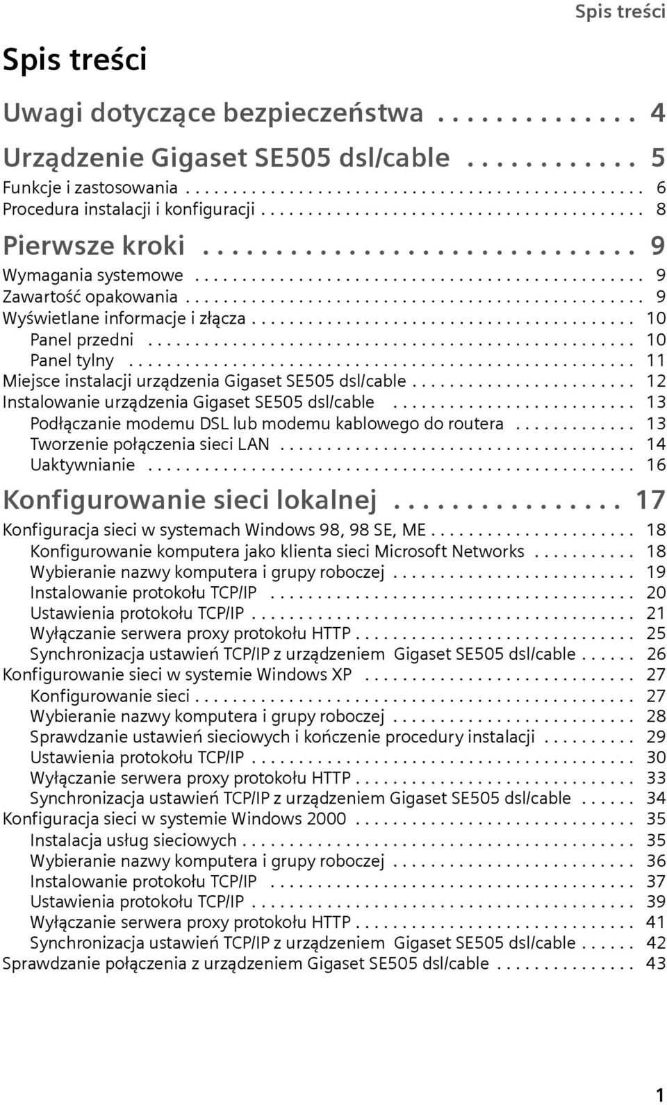 ................................................ 9 Wyświetlane informacje i złącza......................................... 10 Panel przedni.................................................... 10 Panel tylny.