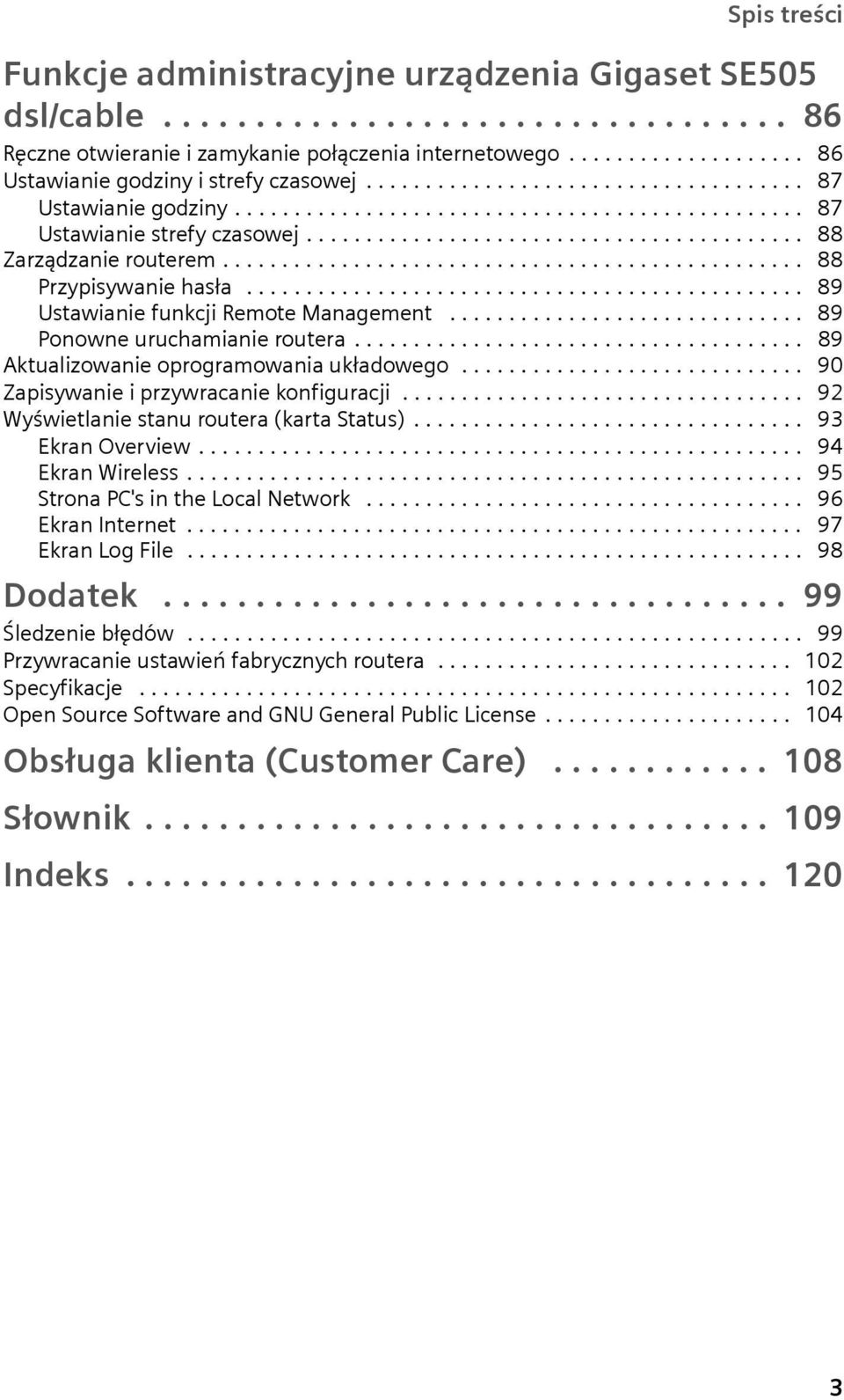 ......................................... 88 Zarządzanie roterem................................................. 88 Przypisywanie hasła............................................... 89 Ustawianie fnkcji Remote Management.