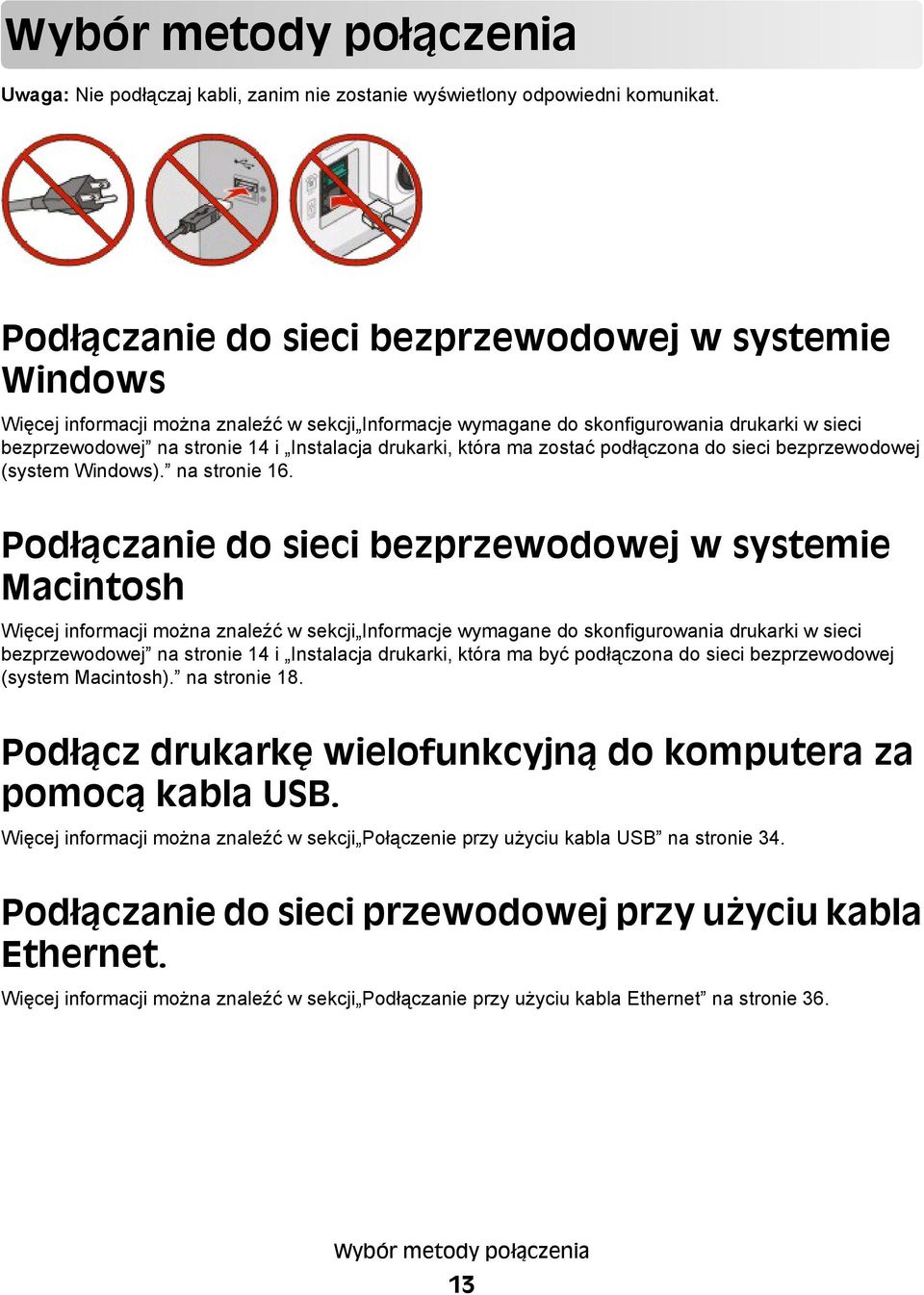 drukarki, która ma zostać podłączona do sieci bezprzewodowej (system Windows). na stronie 16.