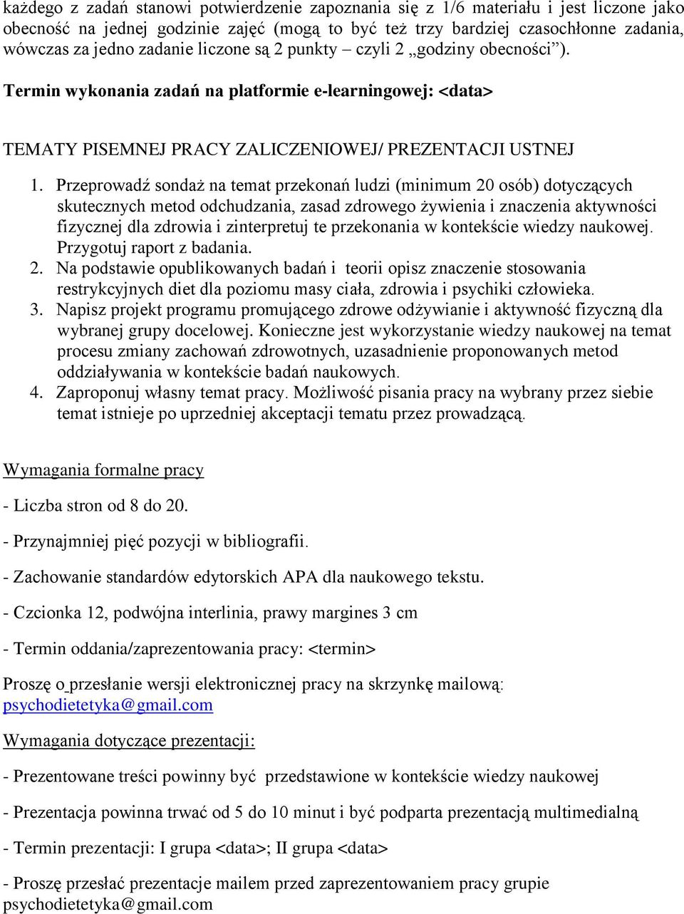 Przeprowadź sondaż na temat przekonań ludzi (minimum 20 osób) dotyczących skutecznych metod odchudzania, zasad zdrowego żywienia i znaczenia aktywności fizycznej dla zdrowia i zinterpretuj te