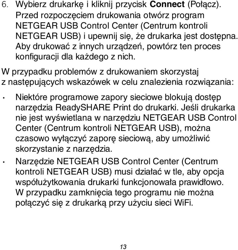 Aby drukować z innych urządzeń, powtórz ten proces konfiguracji dla każdego z nich.