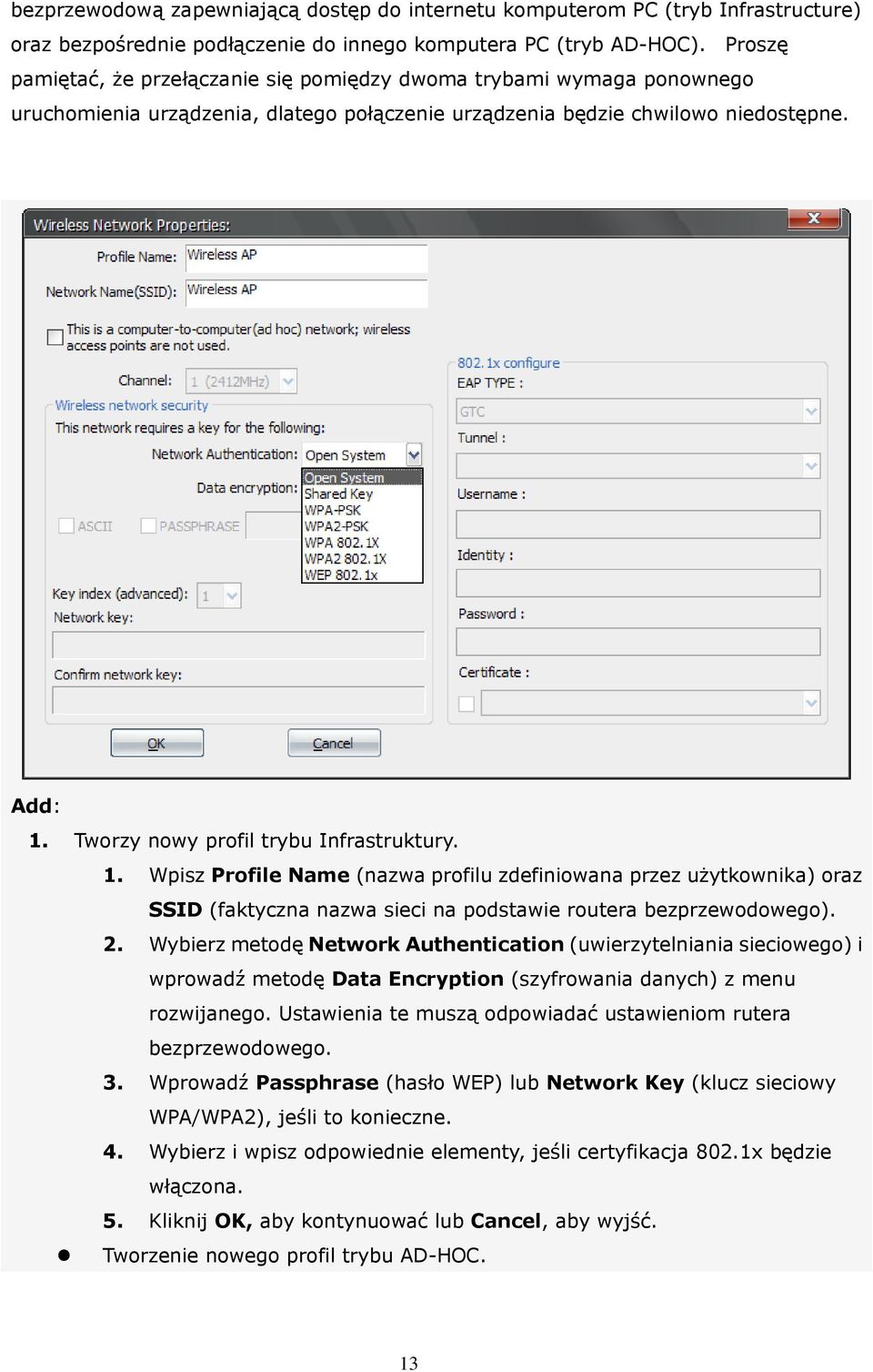 Tworzy nowy profil trybu Infrastruktury. 1. Wpisz Profile Name (nazwa profilu zdefiniowana przez użytkownika) oraz SSID (faktyczna nazwa sieci na podstawie routera bezprzewodowego). 2.