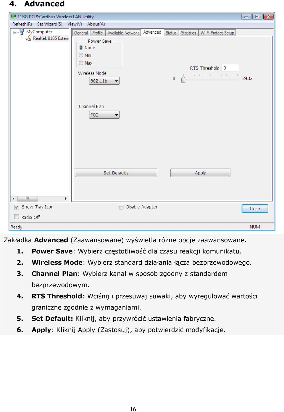 3. Channel Plan: Wybierz kanał w sposób zgodny z standardem bezprzewodowym. 4.