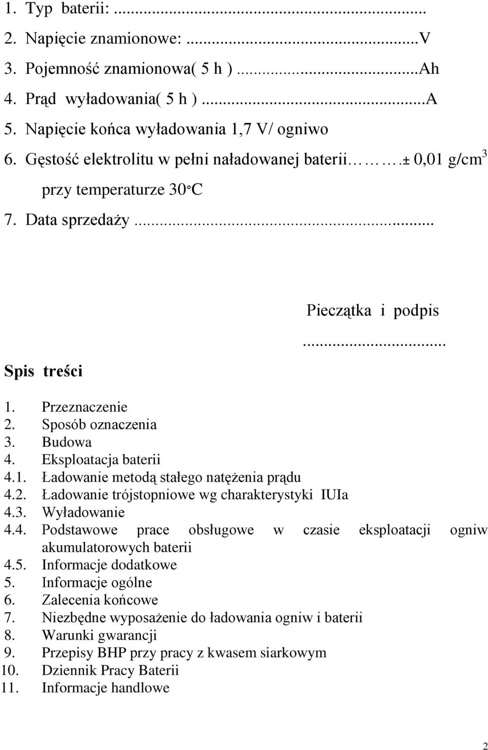 Eksploatacja baterii 4.1. Ładowanie metodą stałego natężenia prądu 4.2. Ładowanie trójstopniowe wg charakterystyki IUIa 4.3. Wyładowanie 4.4. Podstawowe prace obsługowe w czasie eksploatacji ogniw akumulatorowych baterii 4.