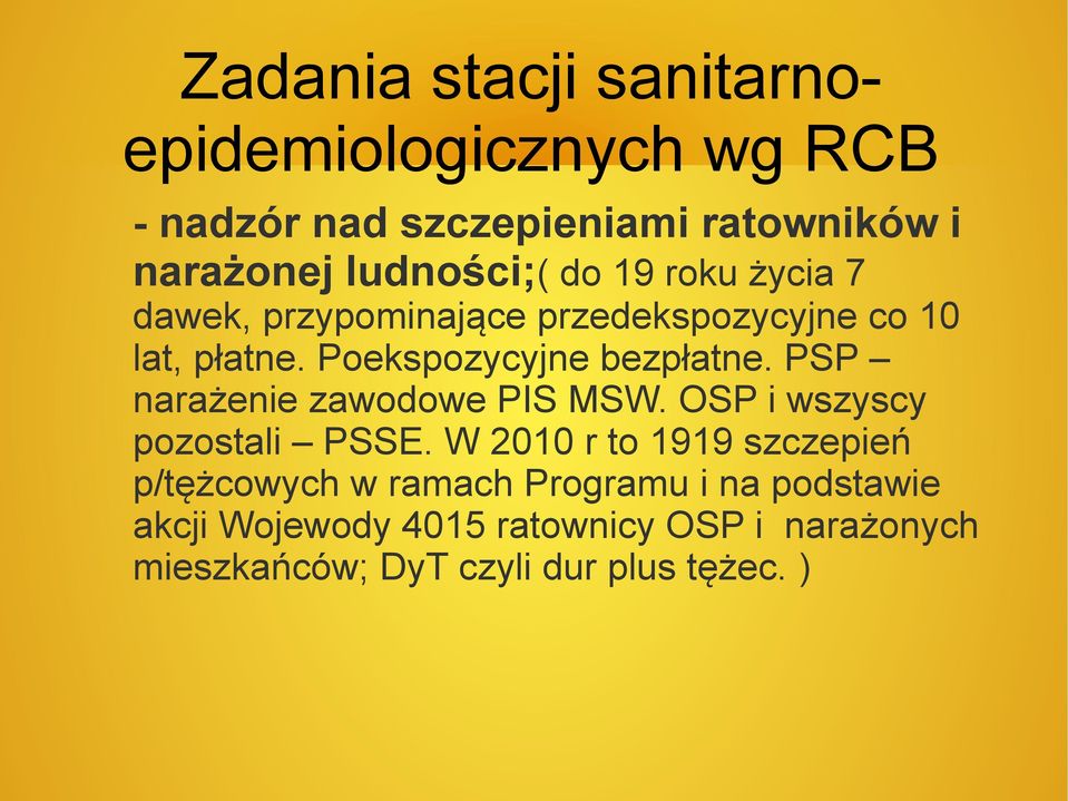 Poekspozycyjne bezpłatne. PSP narażenie zawodowe PIS MSW. OSP i wszyscy pozostali PSSE.