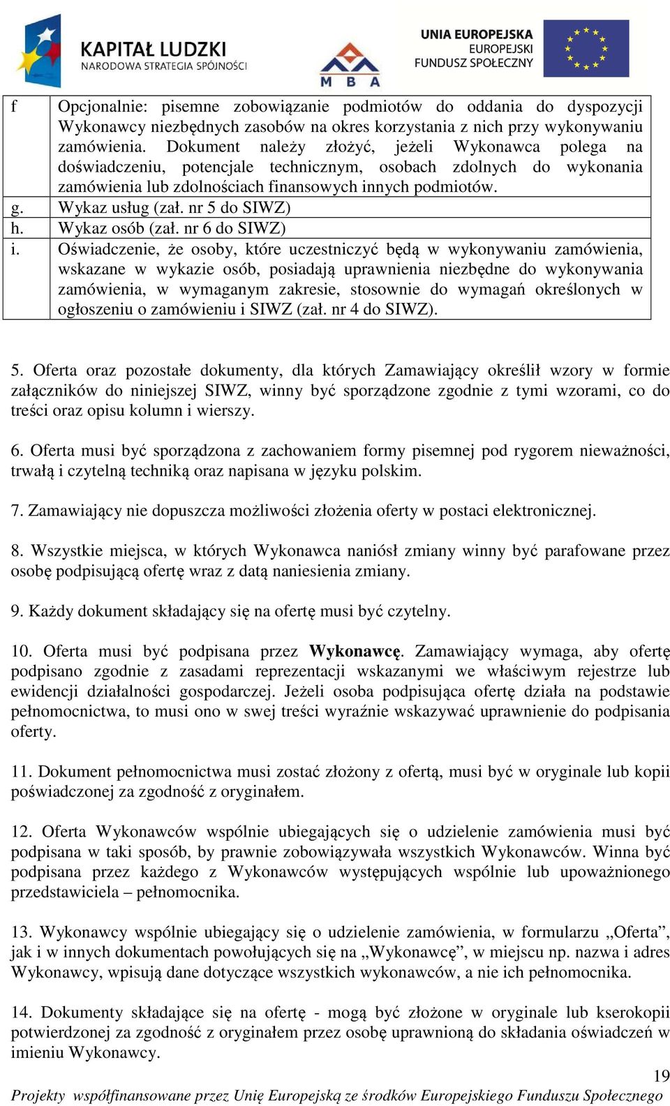 nr 5 do SIWZ) h. Wykaz osób (zał. nr 6 do SIWZ) i.