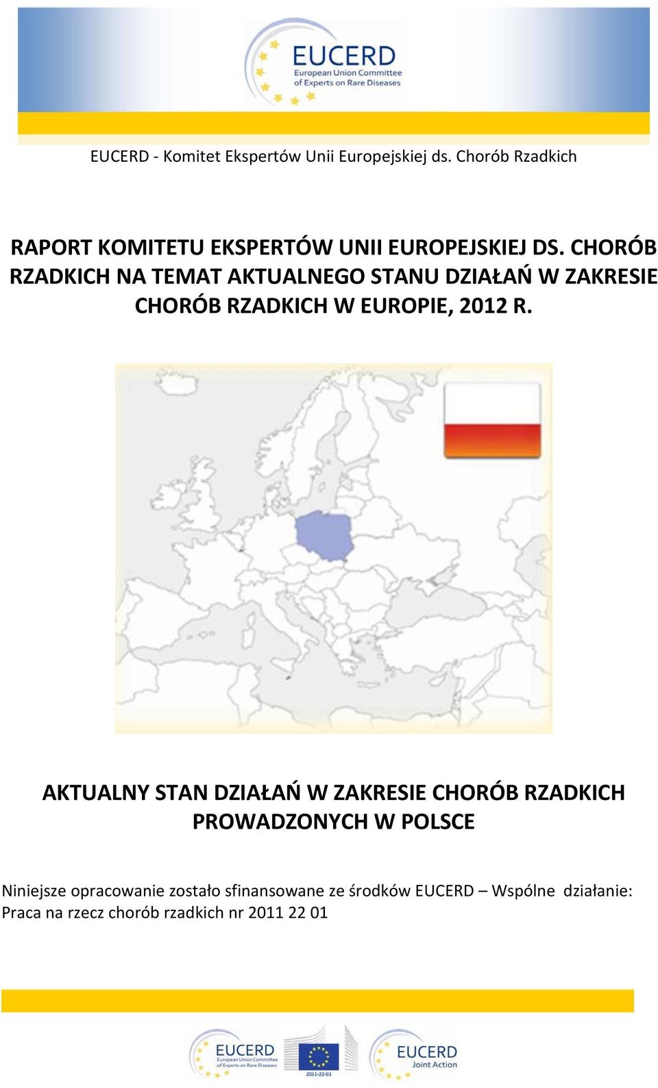 CHORÓB RZADKICH NA TEMAT AKTUALNEGO STANU DZIAŁAŃ W ZAKRESIE CHORÓB RZADKICH W EUROPIE, 2012 R.