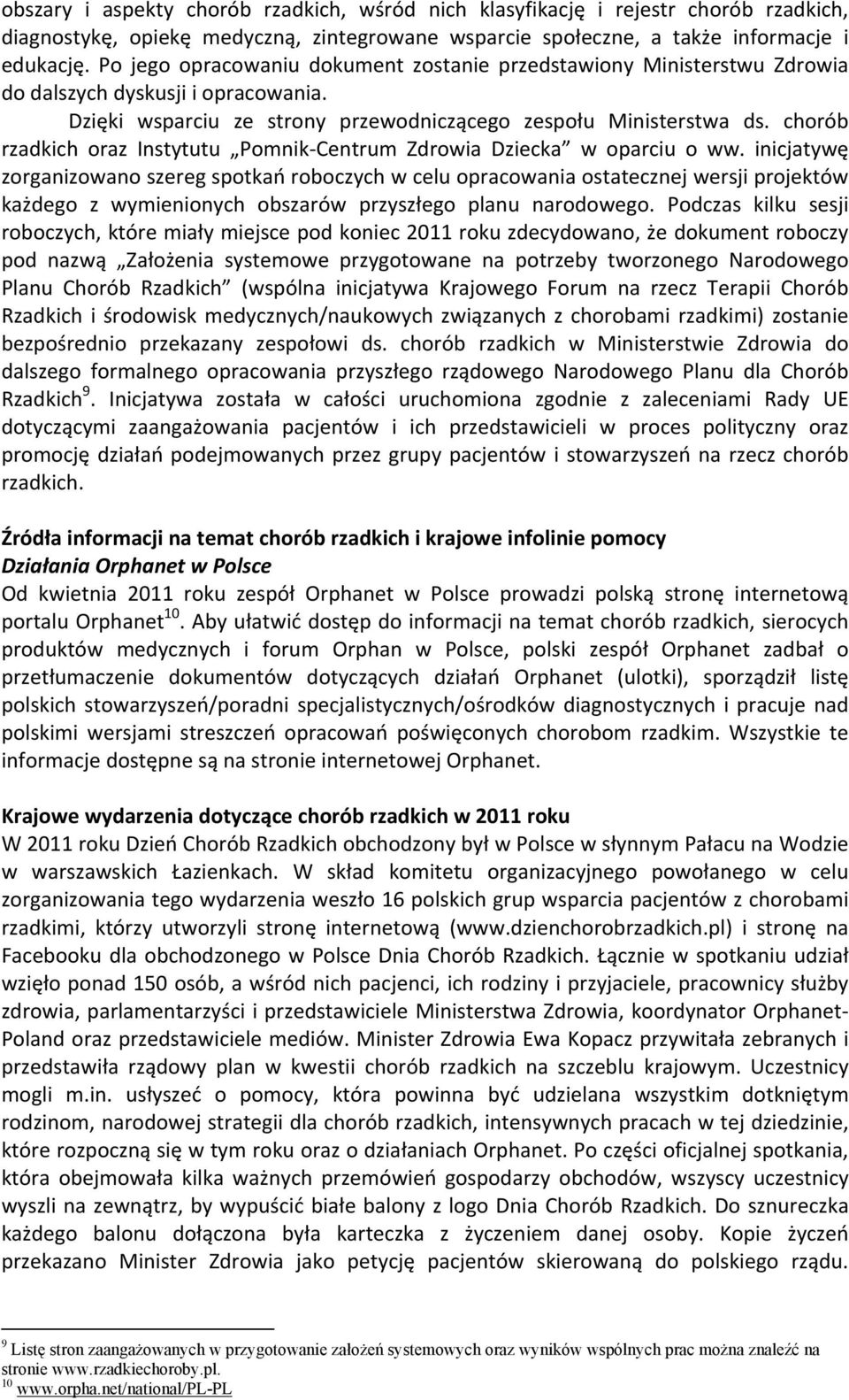 chorób rzadkich oraz Instytutu Pomnik Centrum Zdrowia Dziecka w oparciu o ww.