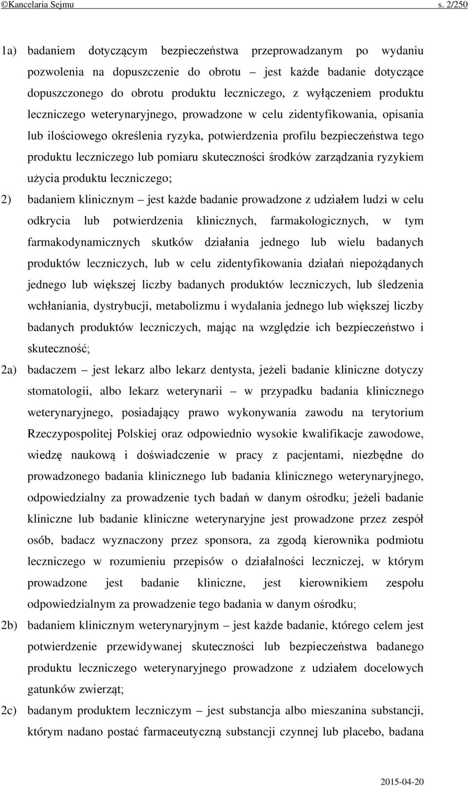 produktu leczniczego weterynaryjnego, prowadzone w celu zidentyfikowania, opisania lub ilościowego określenia ryzyka, potwierdzenia profilu bezpieczeństwa tego produktu leczniczego lub pomiaru