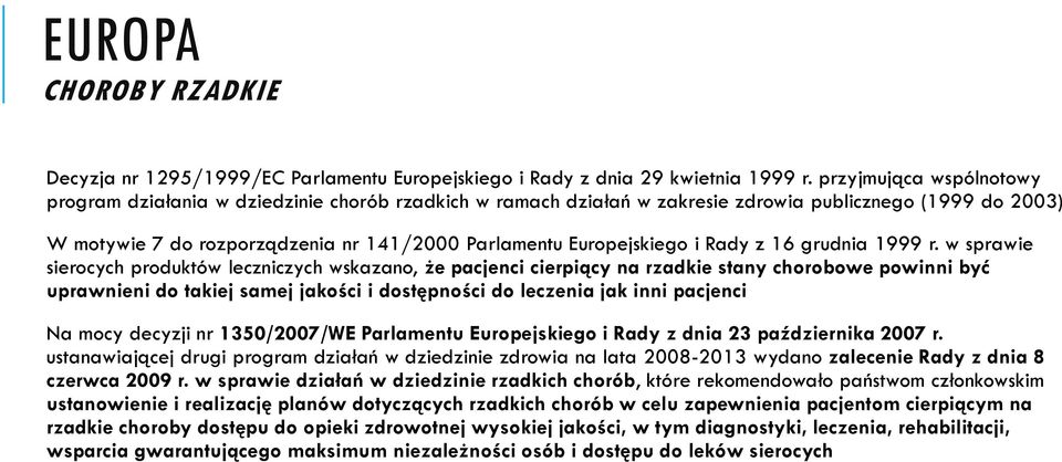 Europejskiego i Rady z 16 grudnia 1999 r.