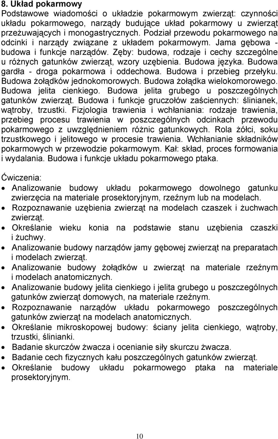 Zęby: budowa, rodzaje i cechy szczególne u różnych gatunków zwierząt, wzory uzębienia. Budowa języka. Budowa gardła - droga pokarmowa i oddechowa. Budowa i przebieg przełyku.