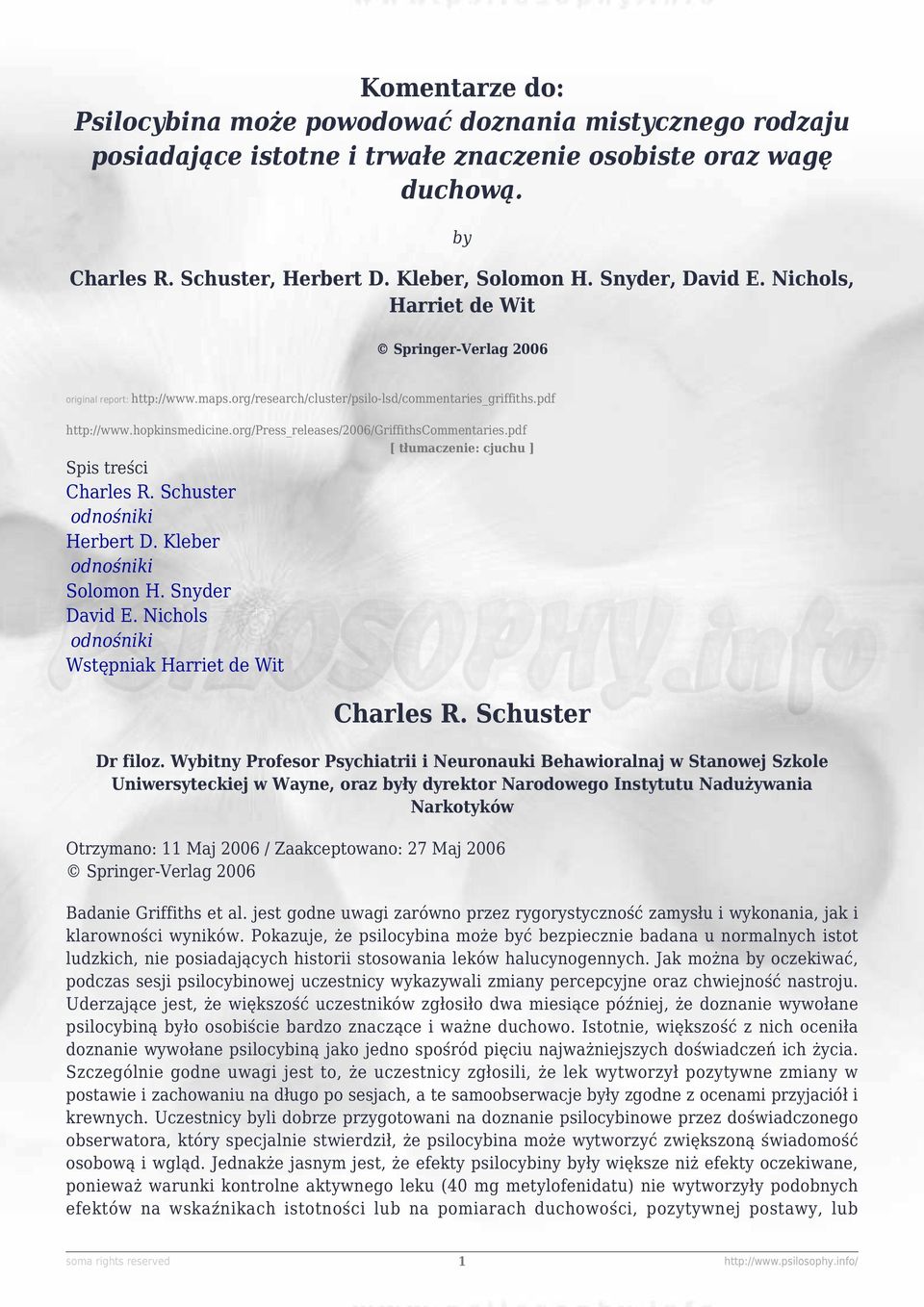 org/press_releases/2006/griffithscommentaries.pdf [ tłumaczenie: cjuchu ] Spis treści Charles R. Schuster odnośniki Herbert D. Kleber odnośniki Solomon H. Snyder David E.