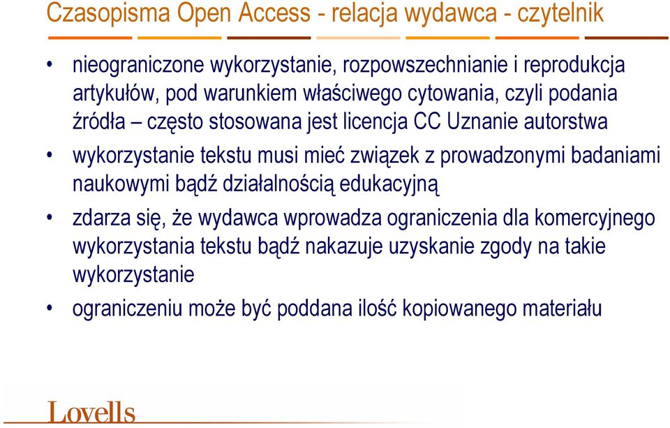 mieć związek z prowadzonymi badaniami naukowymi bądź działalnością edukacyjną zdarza się, Ŝe wydawca wprowadza ograniczenia dla