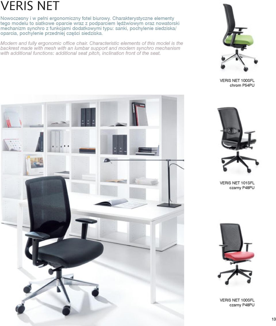 sanki, pochylenie siedziska/ oparcia, pochylenie przedniej części siedziska. Modern and fully ergonomic office chair.