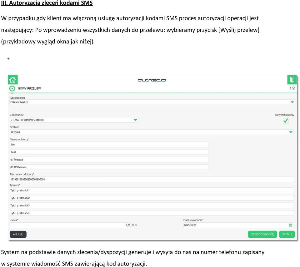 przycisk [Wyślij przelew] (przykładowy wygląd okna jak niżej) System na podstawie danych