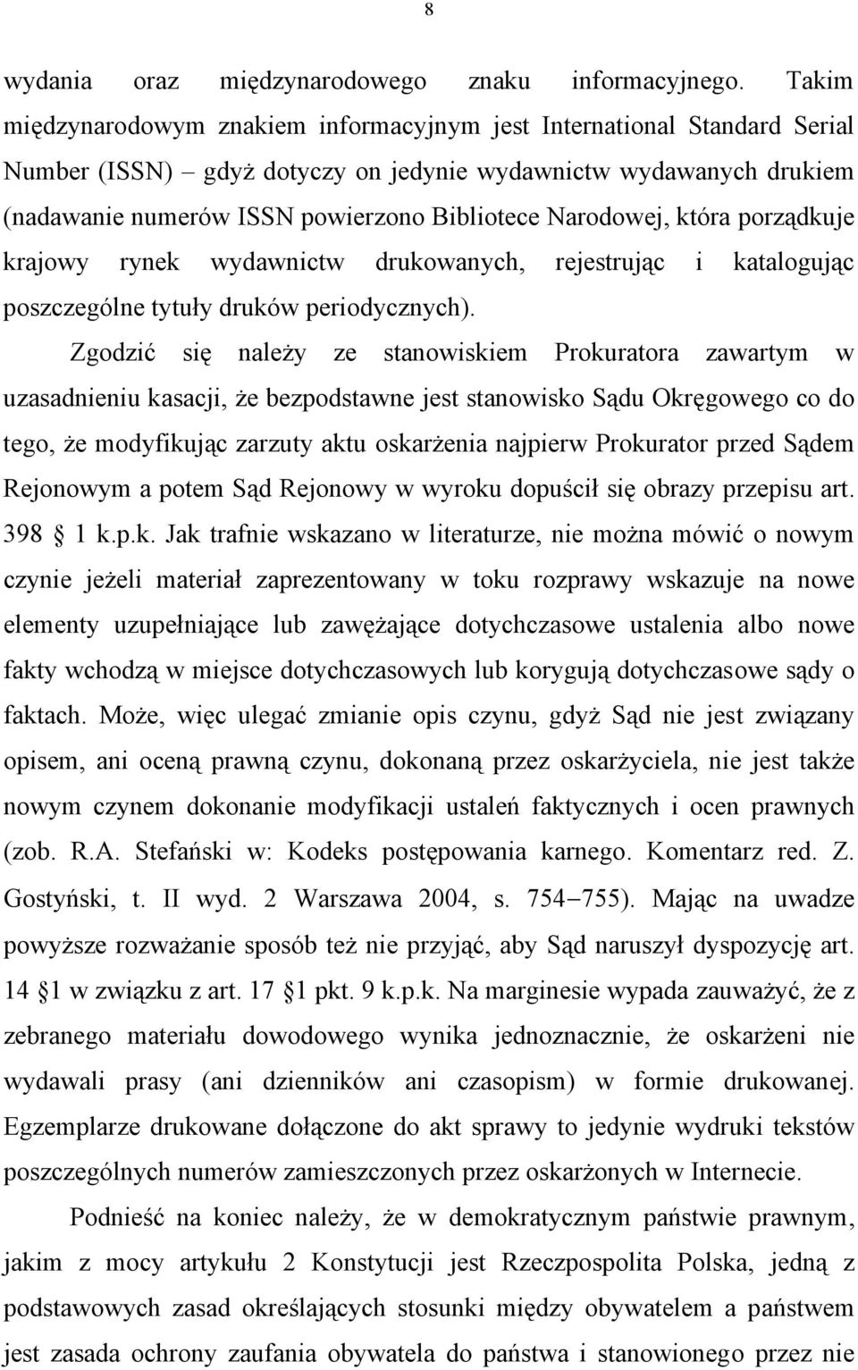 Narodowej, która porządkuje krajowy rynek wydawnictw drukowanych, rejestrując i katalogując poszczególne tytuły druków periodycznych).