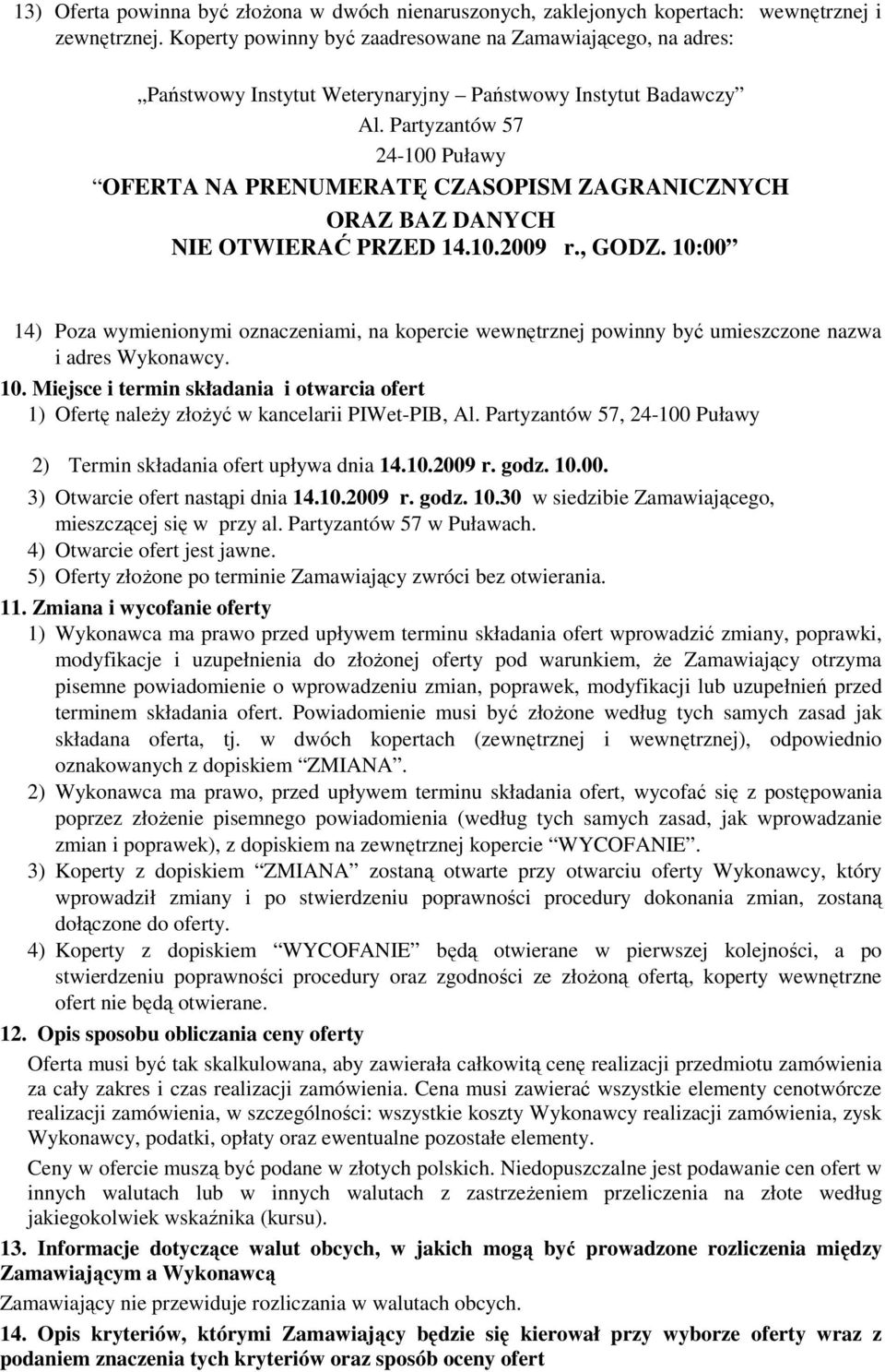 Partyzantów 57 24-100 Puławy OFERTA NA PRENUMERATĘ CZASOPISM ZAGRANICZNYCH ORAZ BAZ DANYCH NIE OTWIERAĆ PRZED 14.10.2009 r., GODZ.