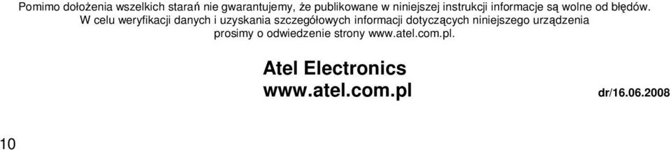 W celu weryfikacji danych i uzyskania szczegółowych informacji dotyczących