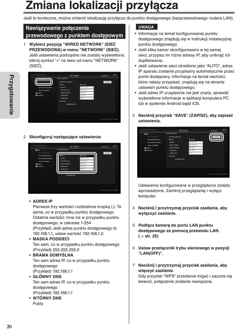 Jeśli ustawienia podrzędne nie zostały wyświetlone, kliknij symbol "+" na lewo od menu "NETWORK" (SIEĆ).