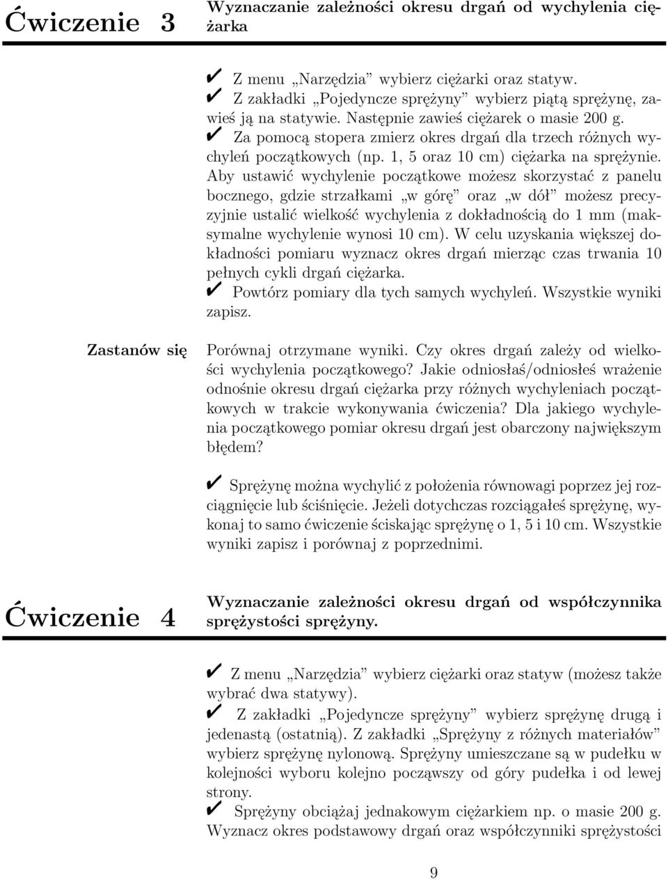 Aby ustawić wychylenie początkowe możesz skorzystać z panelu bocznego, gdzie strzałkami w górę oraz w dół możesz precyzyjnie ustalić wielkość wychylenia z dokładnością do 1 mm (maksymalne wychylenie