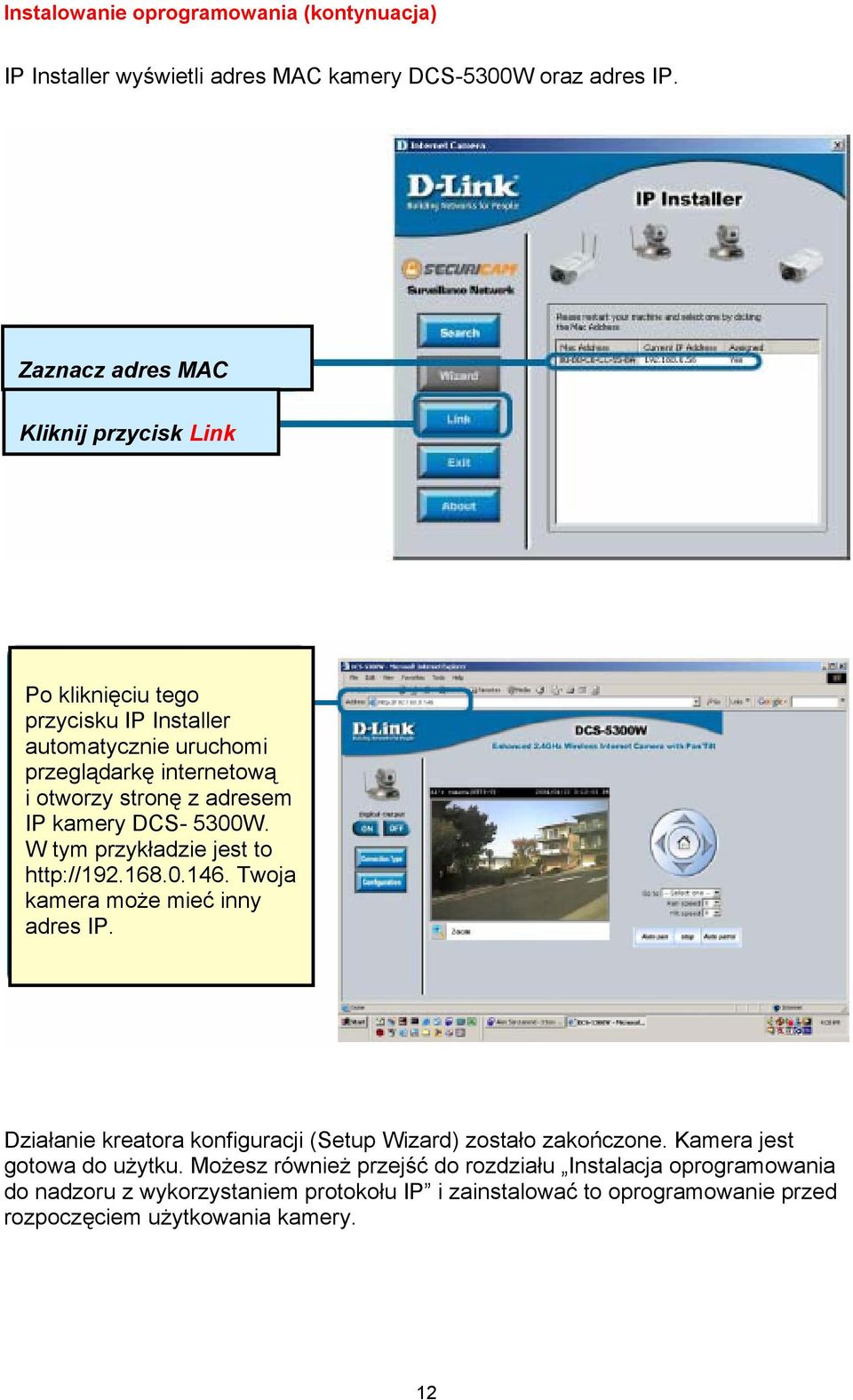 kamery DCS- 5300W. W tym przykładzie jest to http://192.168.0.146. Twoja kamera może mieć inny adres IP.