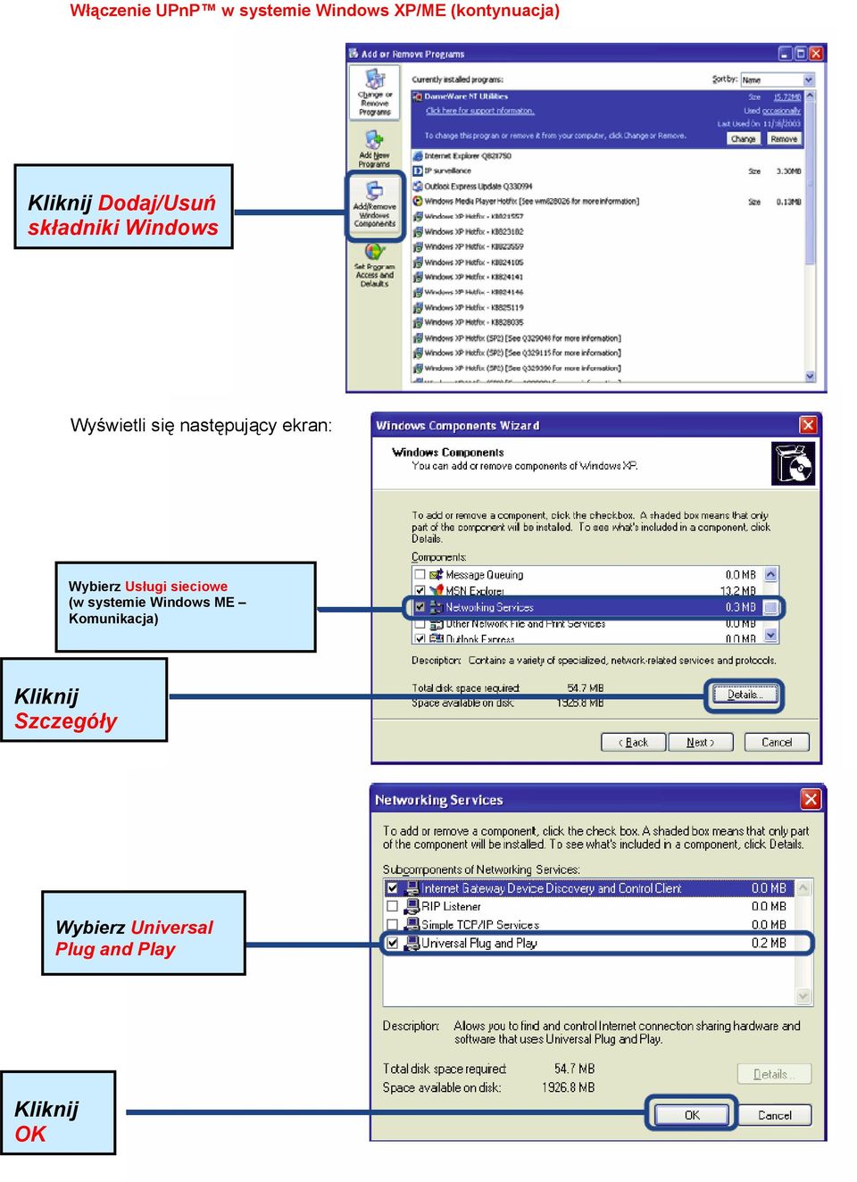 Wybierz Usługi sieciowe (w systemie Windows ME Komunikacja)