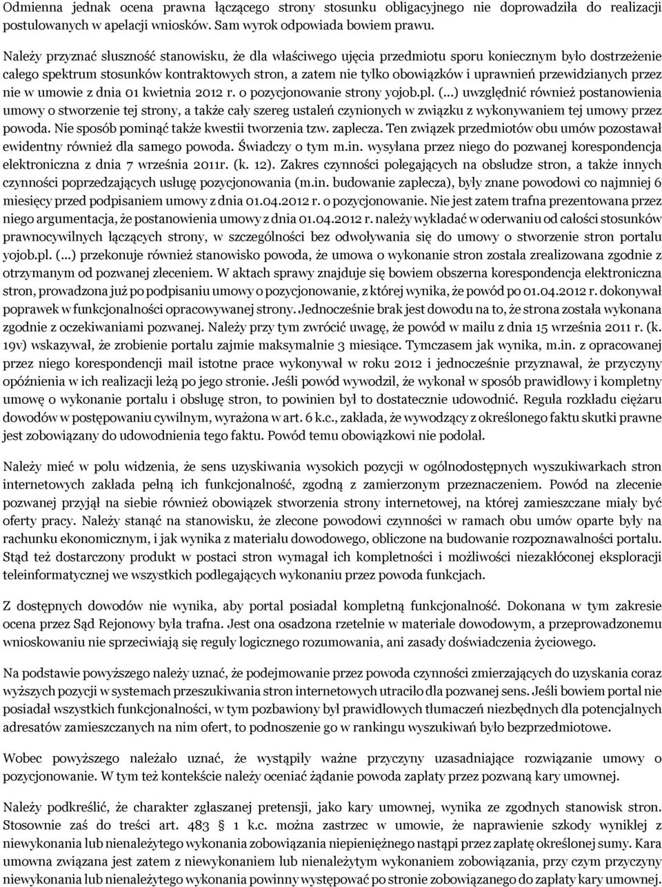 przewidzianych przez nie w umowie z dnia 01 kwietnia 2012 r. o pozycjonowanie strony yojob.pl. (.