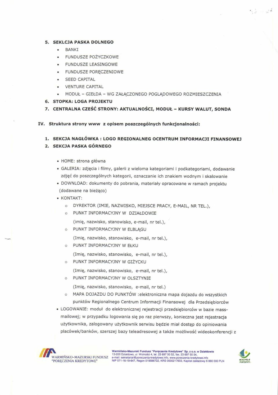 6WKA: LOGO REGIONALNEG OCENTRUM TNFORMACJT FTNANSOWEJ 2. SEKCJA PASKA G6RNEGO. HOME: strona gl6wna.