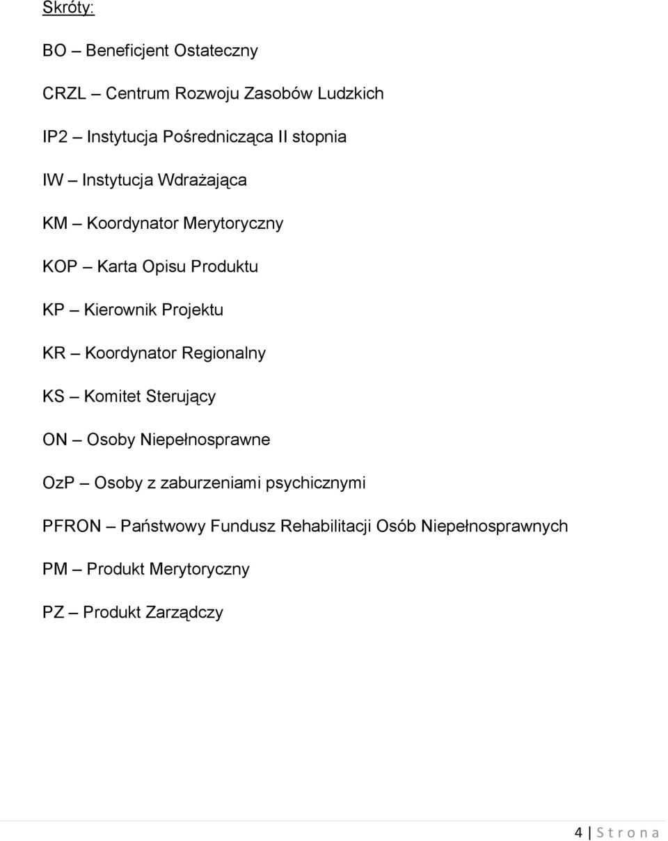 Koordynator Regionalny KS Komitet Sterujący ON Osoby Niepełnosprawne OzP Osoby z zaburzeniami psychicznymi