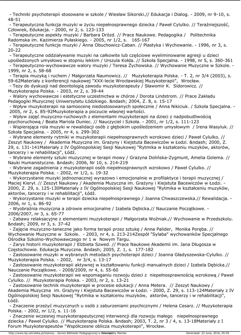 - 2005, nr 1/2, s. 165-167 - Terapeutyczne funkcje muzyki / Anna Obuchowicz-Caban. // Plastyka i Wychowanie. - 1996, nr 3, s.