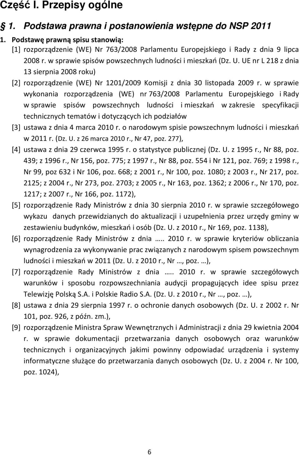 w sprawie wykonania rozporządzenia (WE) nr 763/2008 Parlamentu Europejskiego i Rady w sprawie spisów powszechnych ludności i mieszkań w zakresie specyfikacji technicznych tematów i dotyczących ich