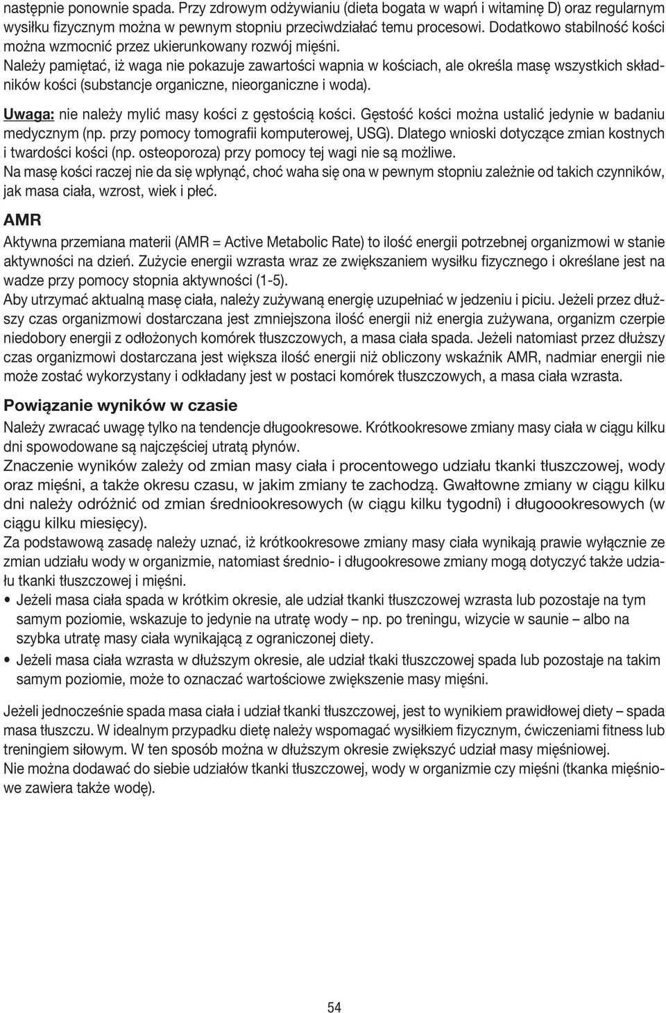 AMR wadze przy pomocy stopnia aktywności (1-5). - niedobory energii z odłożonych komórek tłuszczowych, a masa ciała spada.