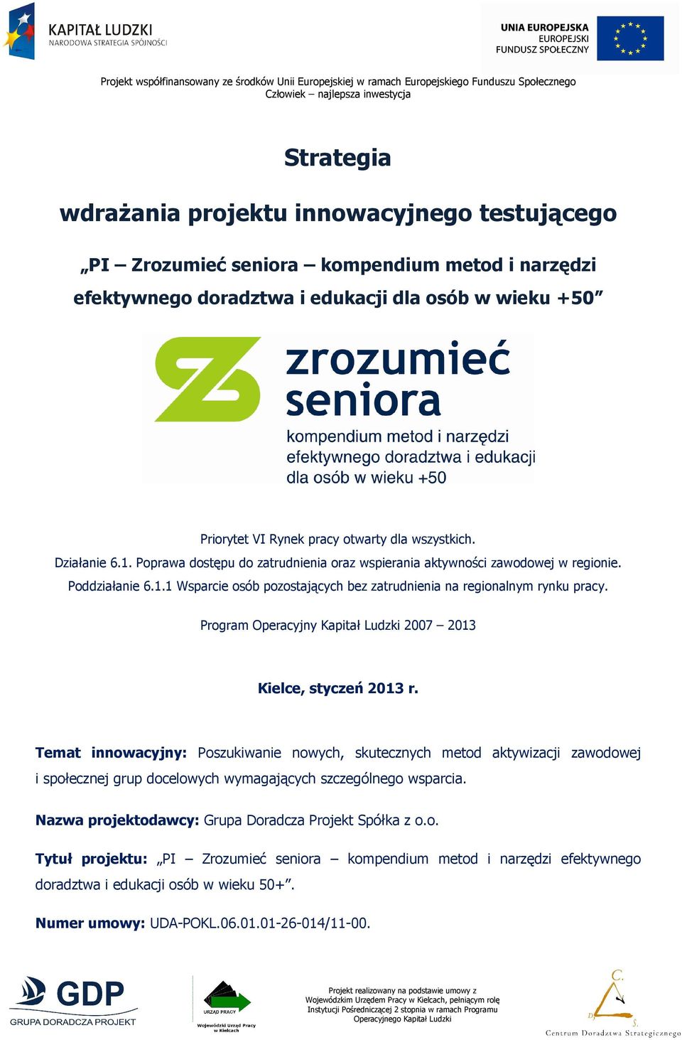 Program Operacyjny Kapitał Ludzki 2007 2013 Kielce, styczeń 2013 r.