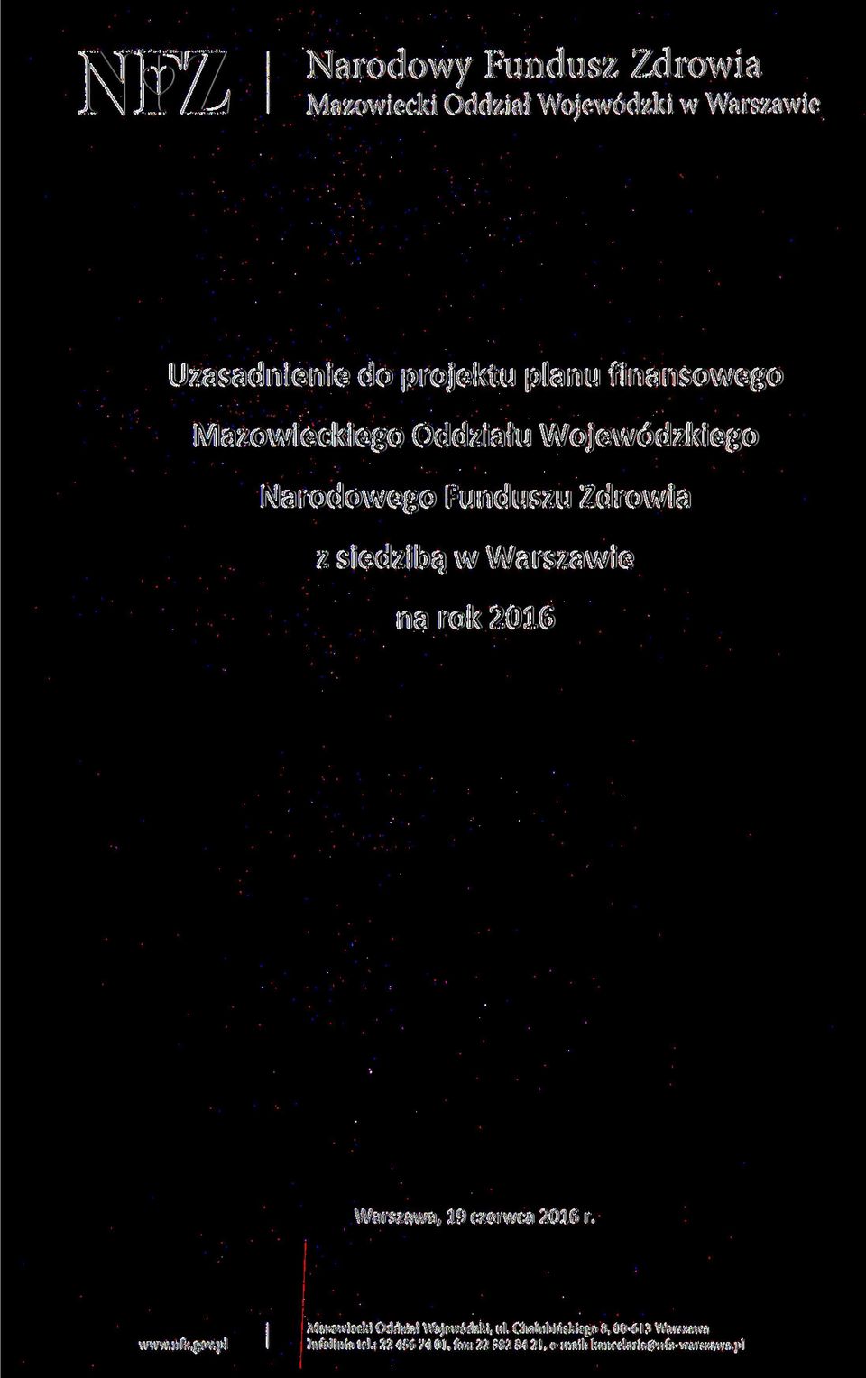 na rok 216 Warszawa, 19 czerwca 216 r. www.nfz.gov.pl Mazowiecki Oddział Wojewódzki, ul.