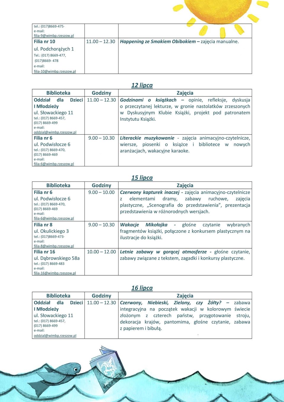 30 Godzinami o książkach opinie, refleksje, dyskusja o przeczytanej lekturze, w gronie nastolatków zrzeszonych w Dyskusyjnym Klubie Książki, projekt pod patronatem Instytutu Książki. 9.00 10.