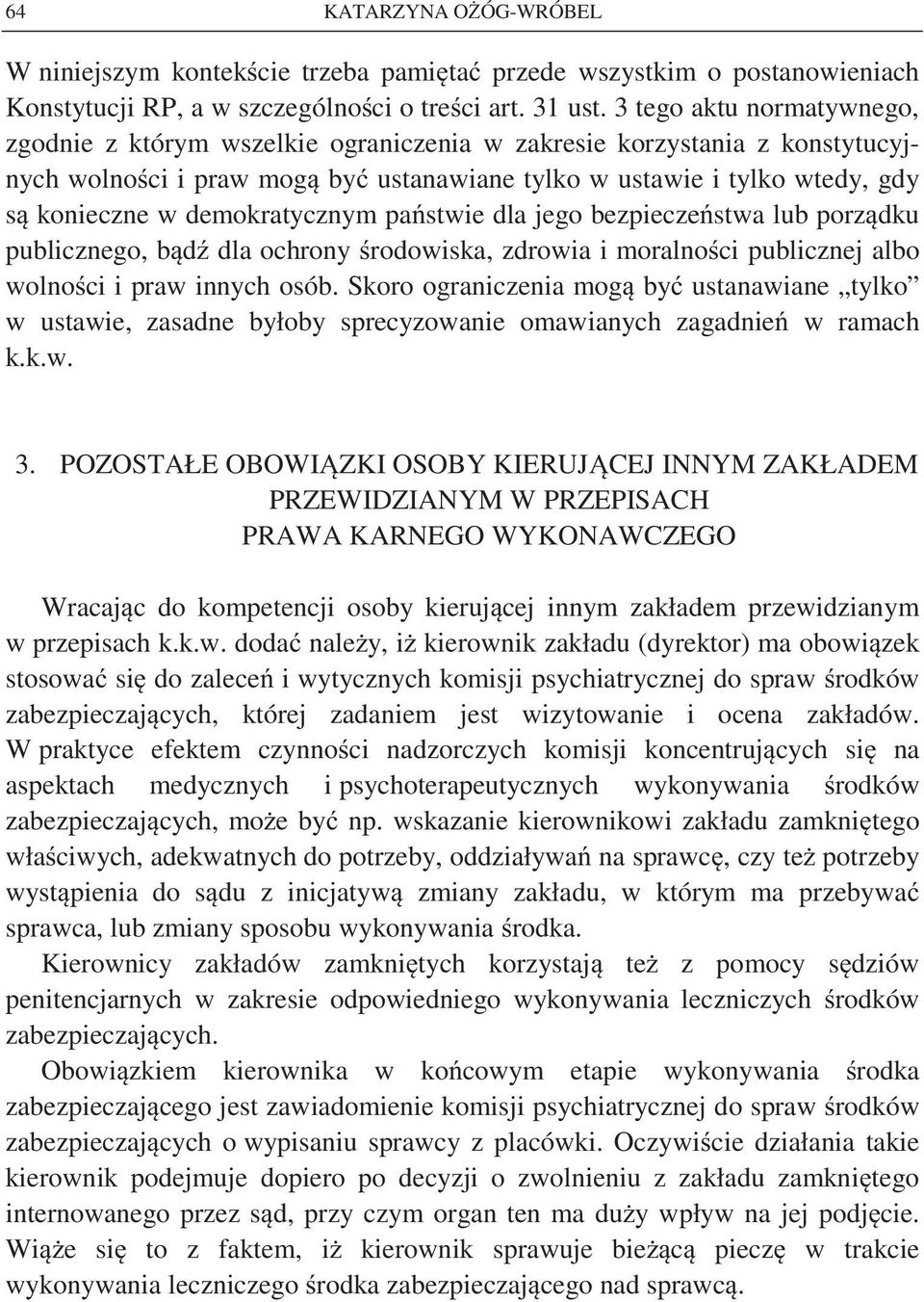 demokratycznym pa stwie dla jego bezpiecze stwa lub porz dku publicznego, b d dla ochrony rodowiska, zdrowia i moralno ci publicznej albo wolno ci i praw innych osób.