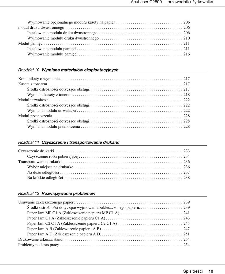 .................................................. 211 Wyjmowanie modułu pamięci.................................................. 216 Rozdział 10 Wymiana materiałów eksploatacyjnych Komunikaty o wymianie.