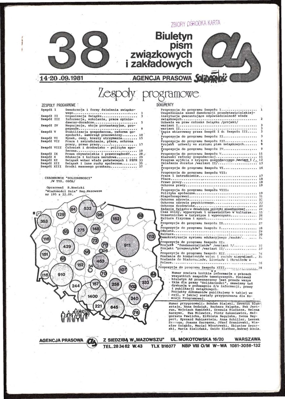 10 Zespół VI Rynek, ceny, koszty utrzymania 15 Zespół VII Praca i zatrudnienie, płace, ochrona pracy, prawo pracy ' 17 Zespół VIII Człowiek i środowisko - polityka społeczna i Zespół IX Prawa