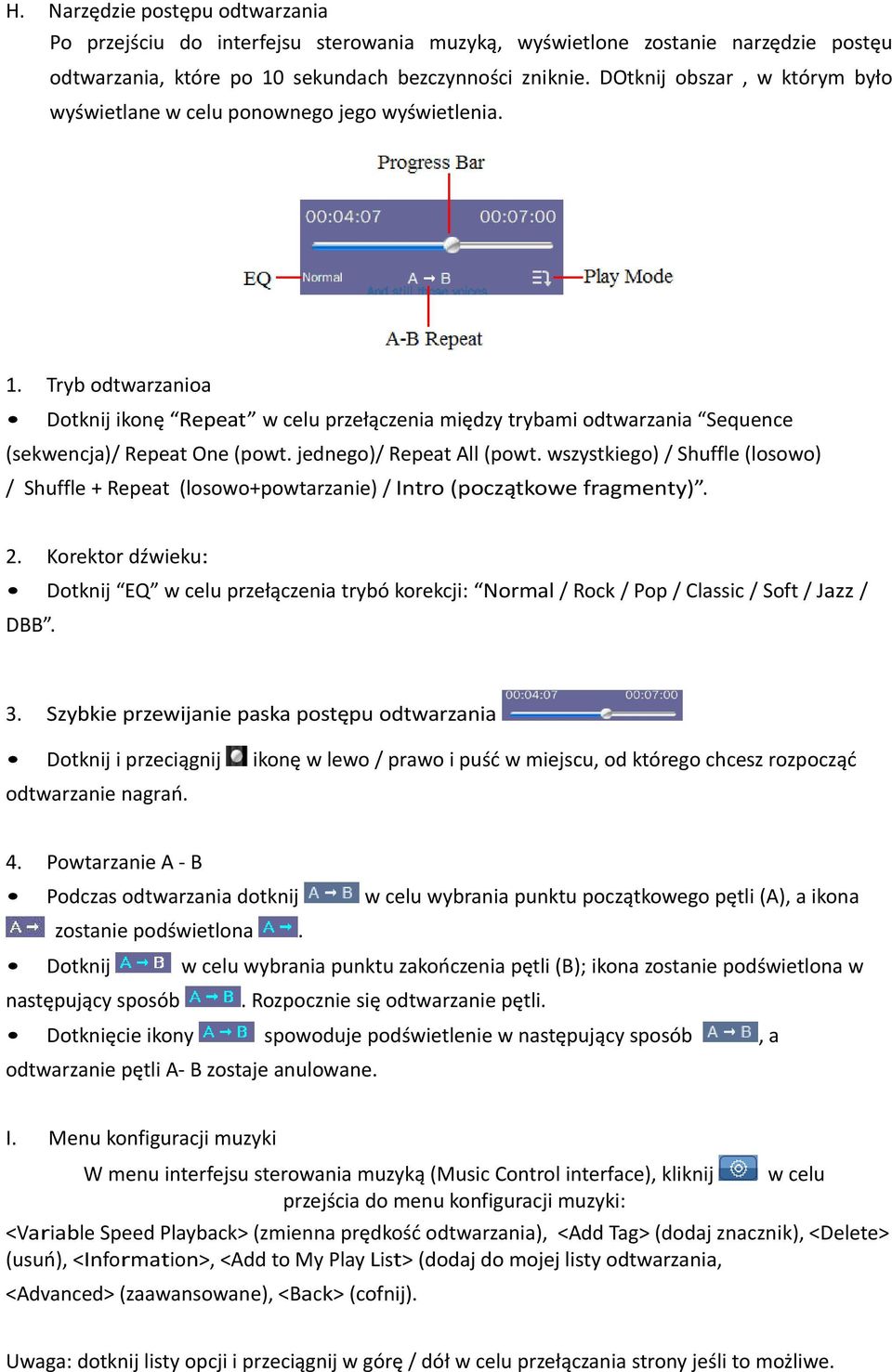 Tryb odtwarzanioa Dotknij ikonę Repeat w celu przełączenia między trybami odtwarzania Sequence (sekwencja)/ Repeat One (powt. jednego)/ Repeat All (powt.