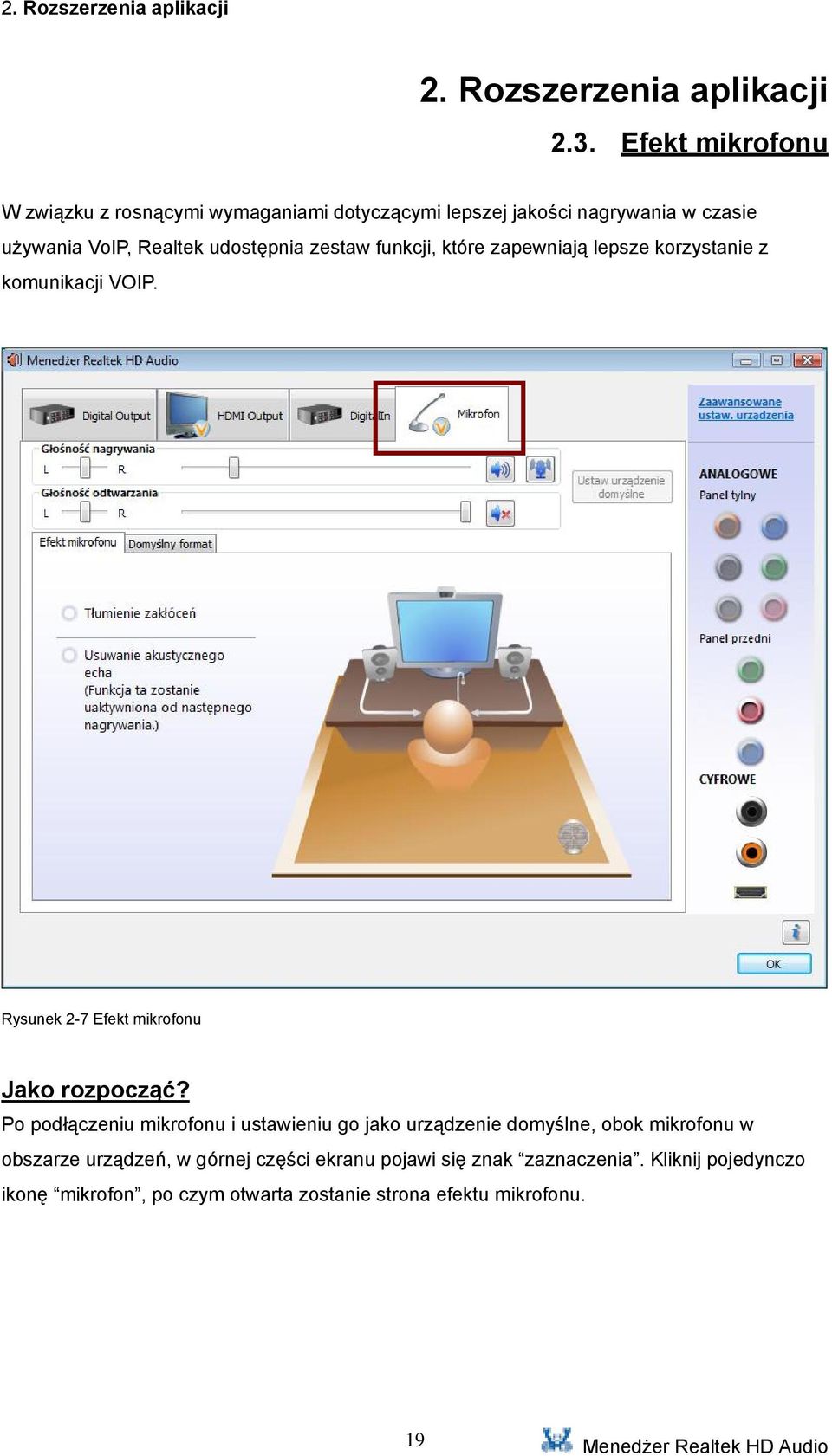 zestaw funkcji, które zapewniają lepsze korzystanie z komunikacji VOIP. Rysunek 2-7 Efekt mikrofonu Jako rozpocząć?