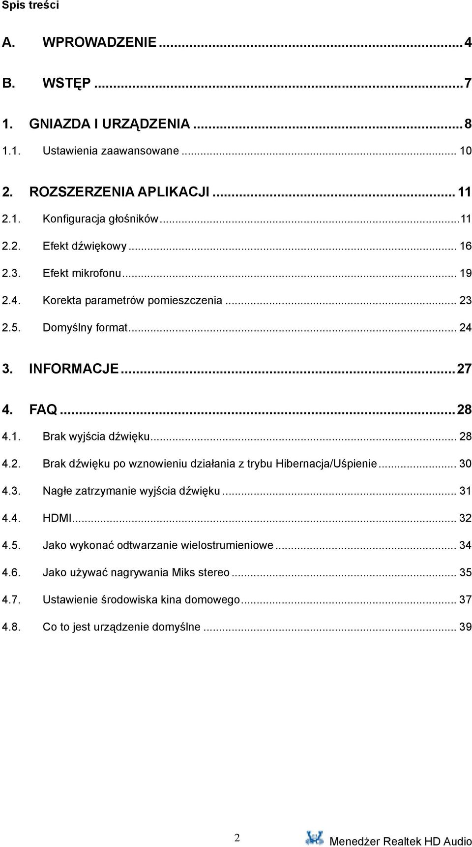 .. 28 4.2. Brak dźwięku po wznowieniu działania z trybu Hibernacja/Uśpienie... 30 4.3. Nagłe zatrzymanie wyjścia dźwięku... 31 4.4. HDMI... 32 4.5.