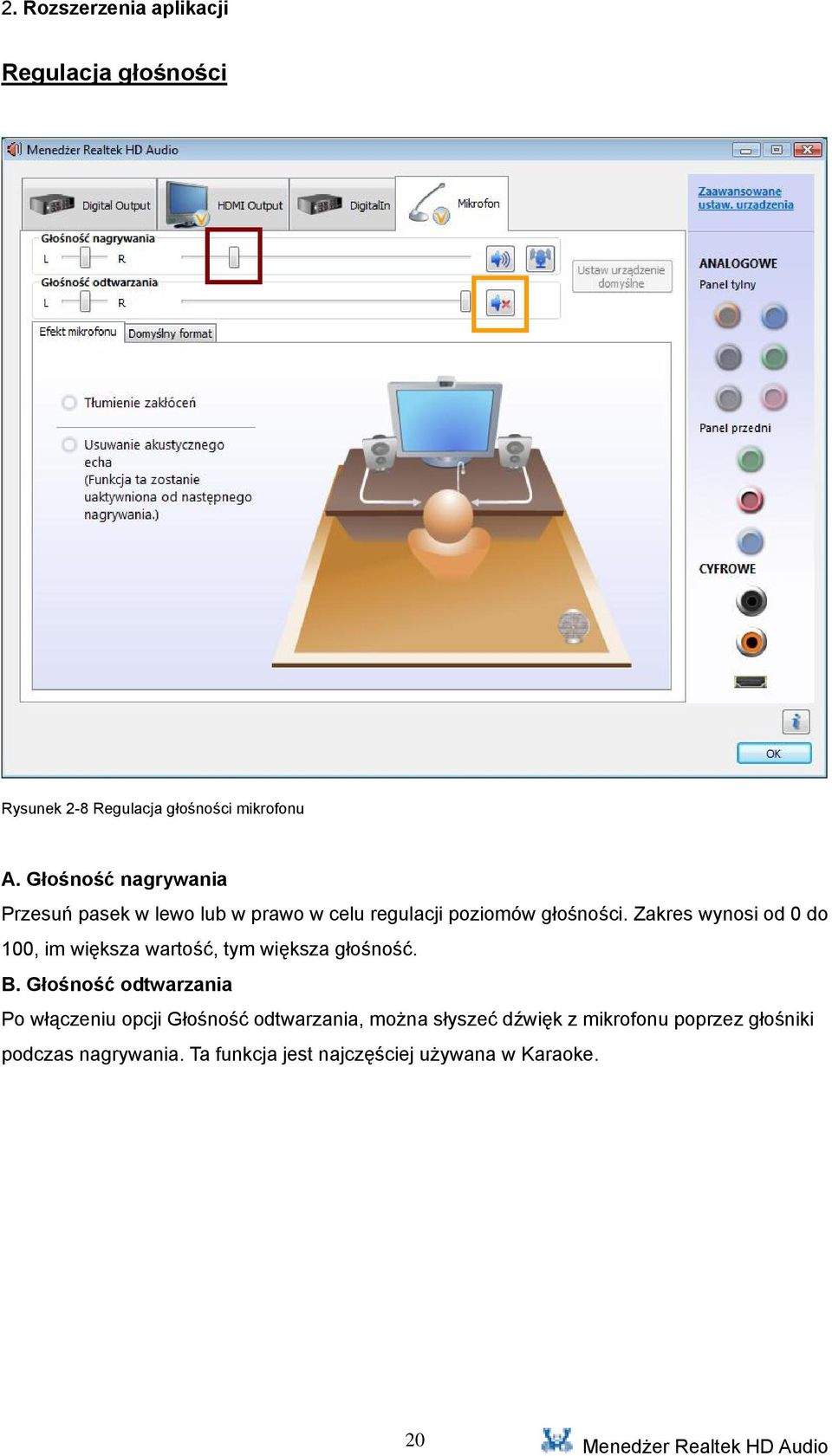 Zakres wynosi od 0 do 100, im większa wartość, tym większa głośność. B.