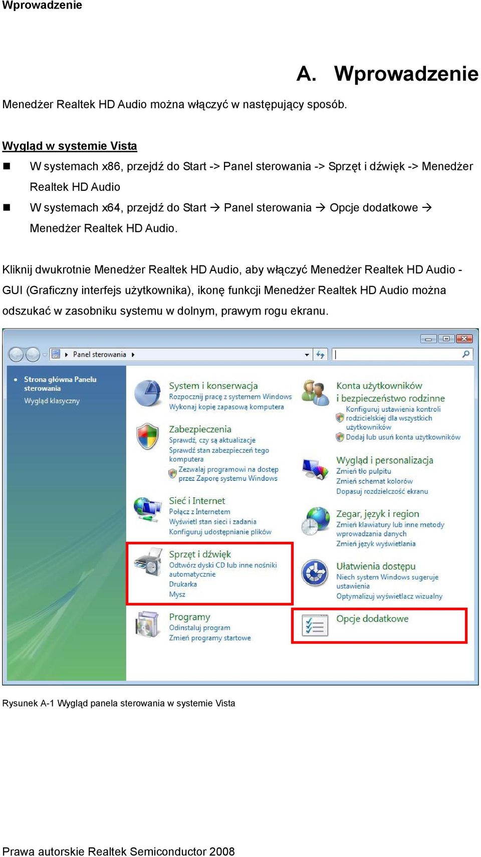 Realtek HD Audio W systemach x64, przejdź do Start Panel sterowania Opcje dodatkowe.