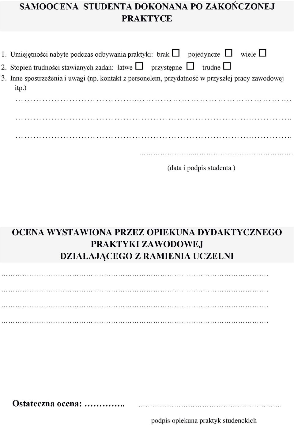 Stopień trudności stawianych zadań: łatwe przystępne trudne 3. Inne spostrzeżenia i uwagi (np.