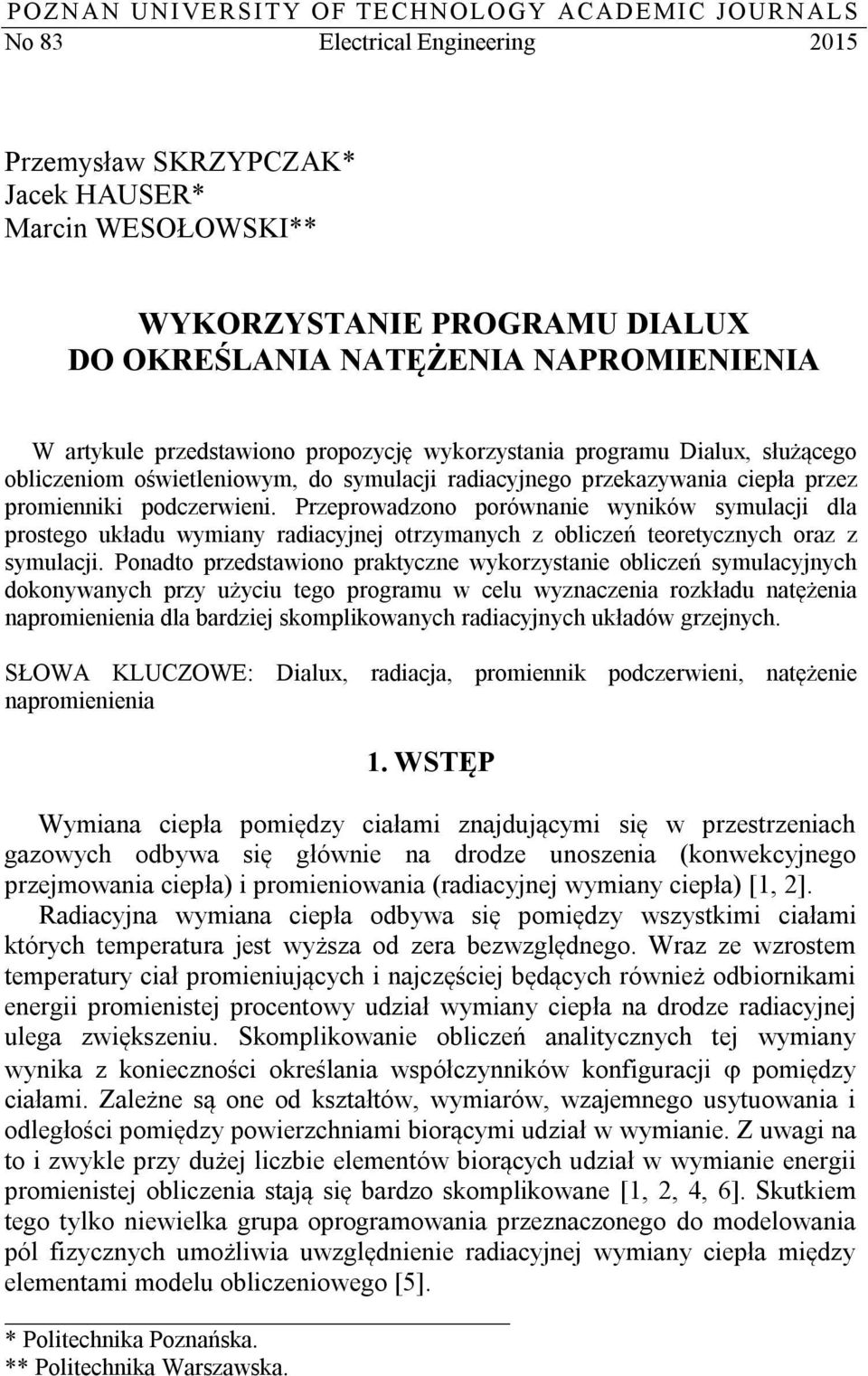 rzeprowadzono porównanie wyników symulacji dla prostego układu wymiany radiacyjnej otrzymanych z obliczeń teoretycznych oraz z symulacji.