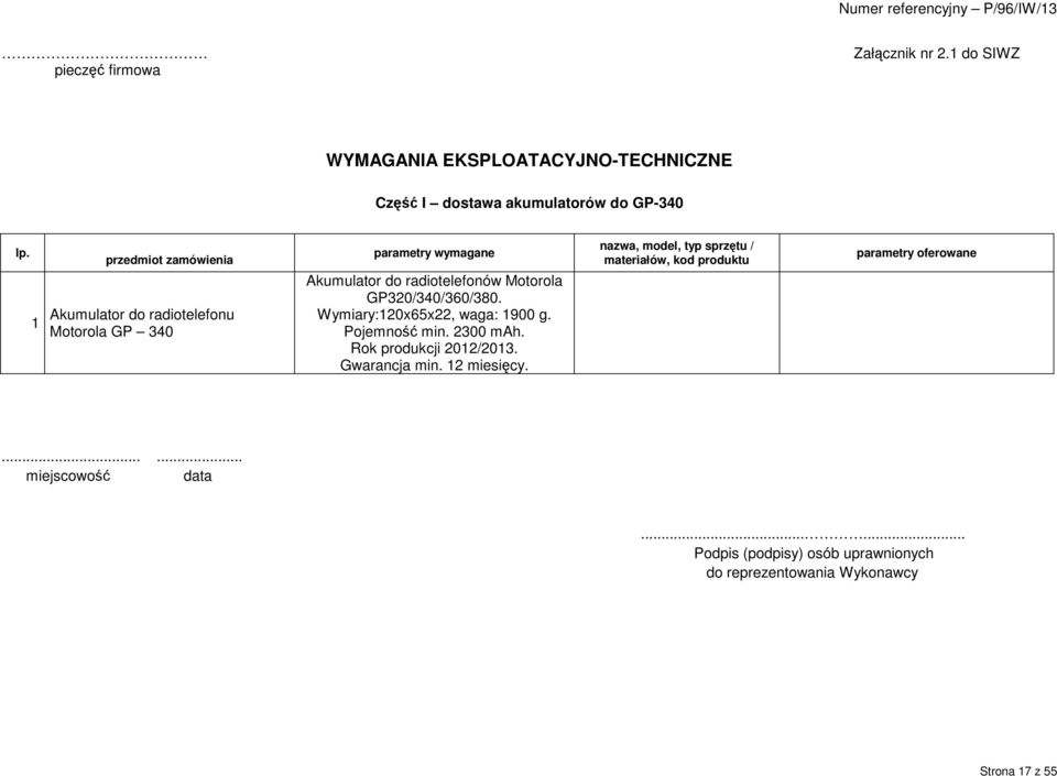 GP320/340/360/380. Wymiary:120x65x22, waga: 1900 g. Pojemność min. 2300 mah. Rok produkcji 2012/2013. Gwarancja min. 12 miesięcy.