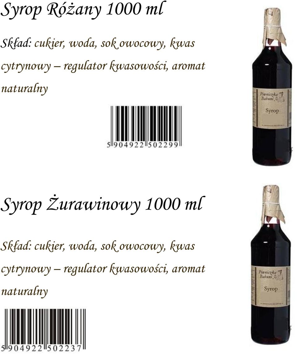 Syrop Żurawinowy 1000 ml Skład: cukier, woda, sok