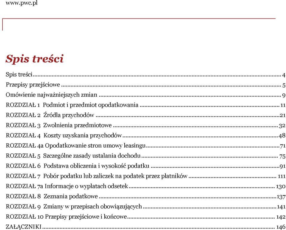 .. 71 ROZDZIAŁ 5 Szczególne zasady ustalania dochodu... 75 ROZDZIAŁ 6 Podstawa obliczenia i wysokość podatku.